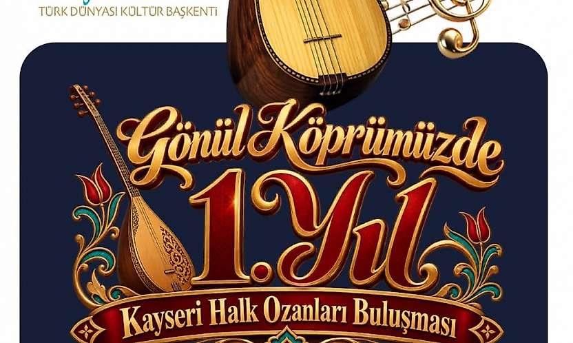 Kayseri Halk Ozanları Kültür Evi'nde 'Gönül Köprüsünde 1. Yıl' buluşması
